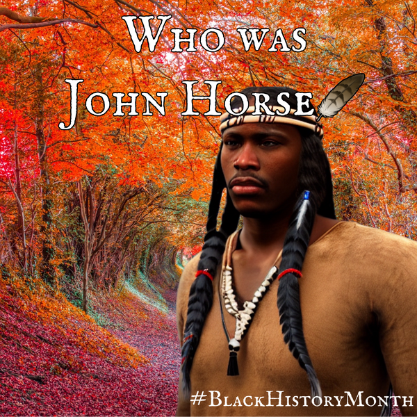 Who was John Horse? #BlackHistoryMonth