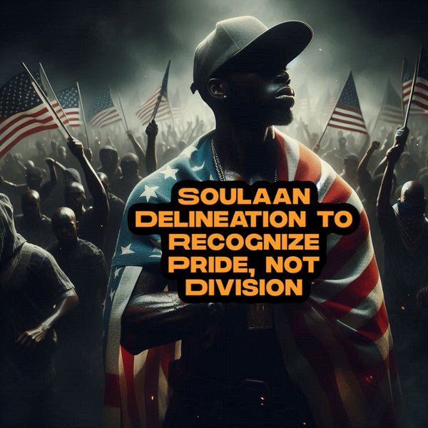 Soulaan Delineation to Recognize Pride, Not Division